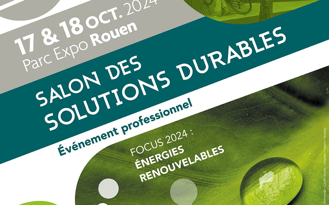 ETC participe au Salon des Solutions Durables – les 17 et 18 octobre 2024 à Rouen, au Parc des Expositions.